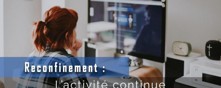 Reconfinement : l’activité continue