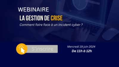 La Gestion De Crise : Comment faire face à un incident cyber ?
