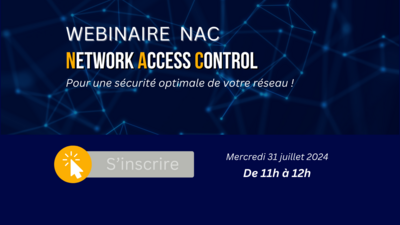 L'offre NAC : Sécurité optimale du réseau !