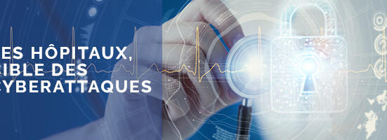 Les hôpitaux, cible des cyberattaques