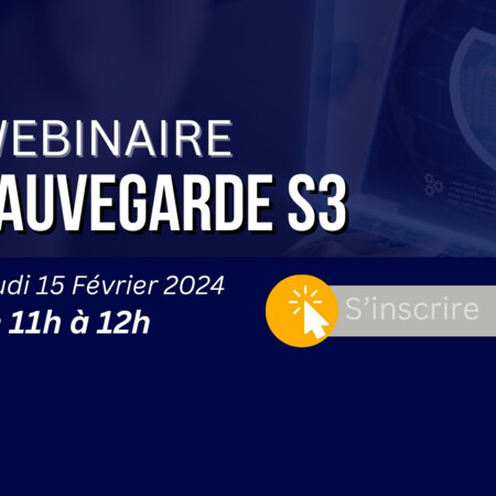 Découvrez le Simple Storage Service : PARTICIPEZ A NOTRE WEBINAIRE